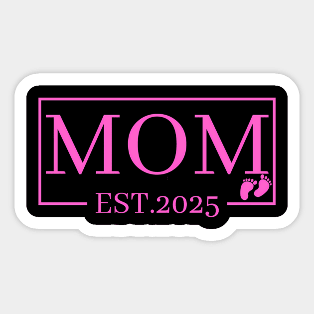 Mom 2025 Expect Baby 2025 Mother 2025 New Mom Est. 2025 Mom 2025
